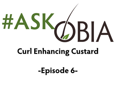 Curl Enhancing Custard #AskOBIA (Episode 6)