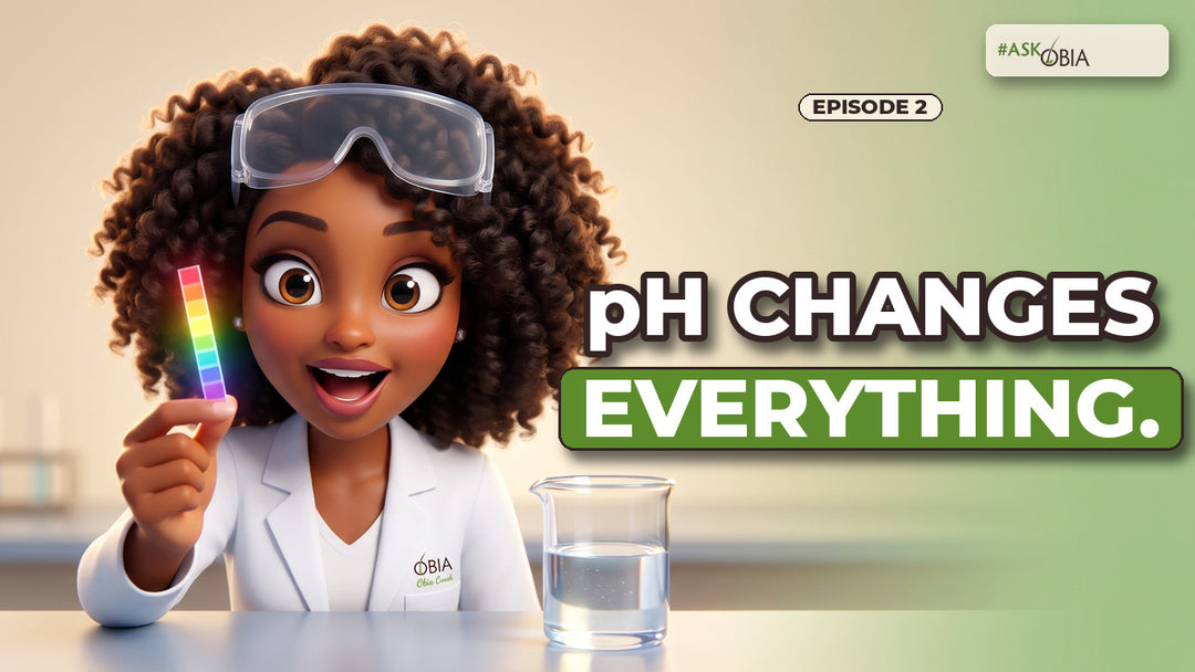 Ask Obia Episode 2: pH changes everything